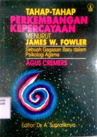 Image of Tahap-tahap Perkembangan Kepercayaan Menurut James W. Fowler:sebuah gagasan baru dalam psikologi agama